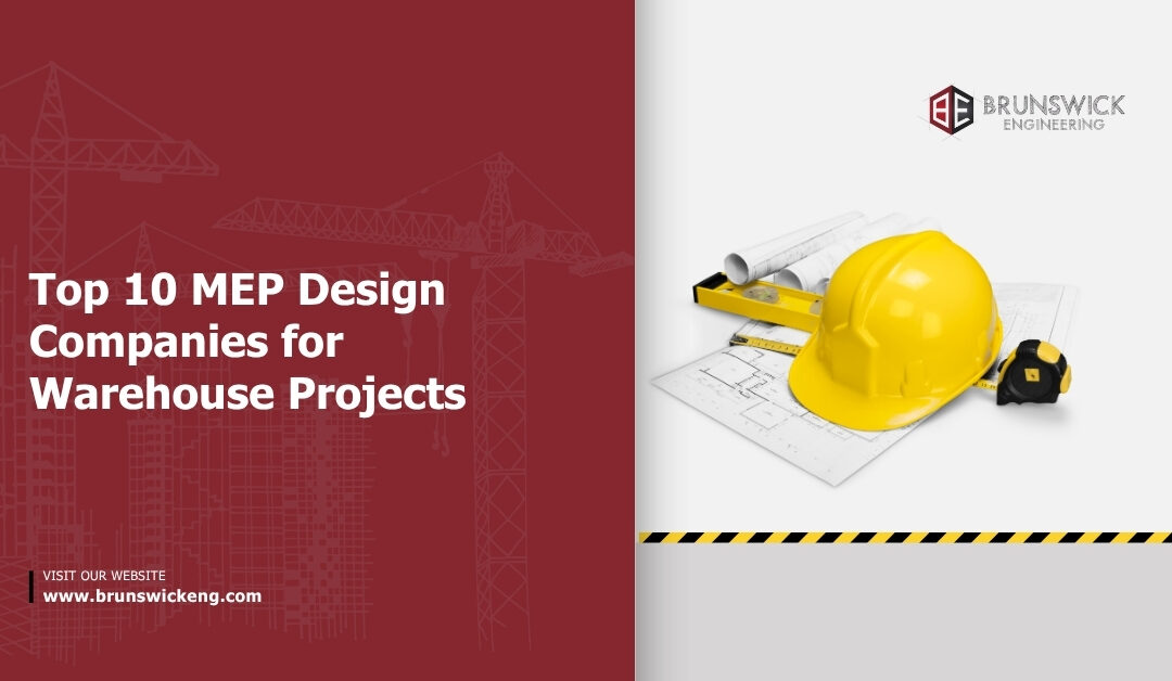 Top 10 MEP Design Companies for Warehouse Projects (2026 Guide)