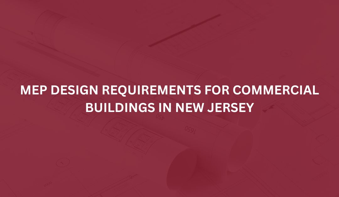 MEP Design Requirements for Commercial Buildings in New Jersey