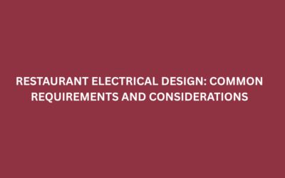 Restaurant Electrical Design: Requirements & Considerations
