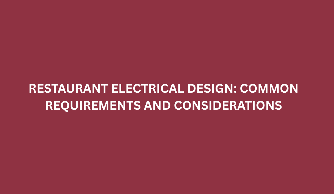 Restaurant Electrical Design: Requirements & Considerations